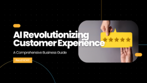 AI Revolutionizing Customer Experience