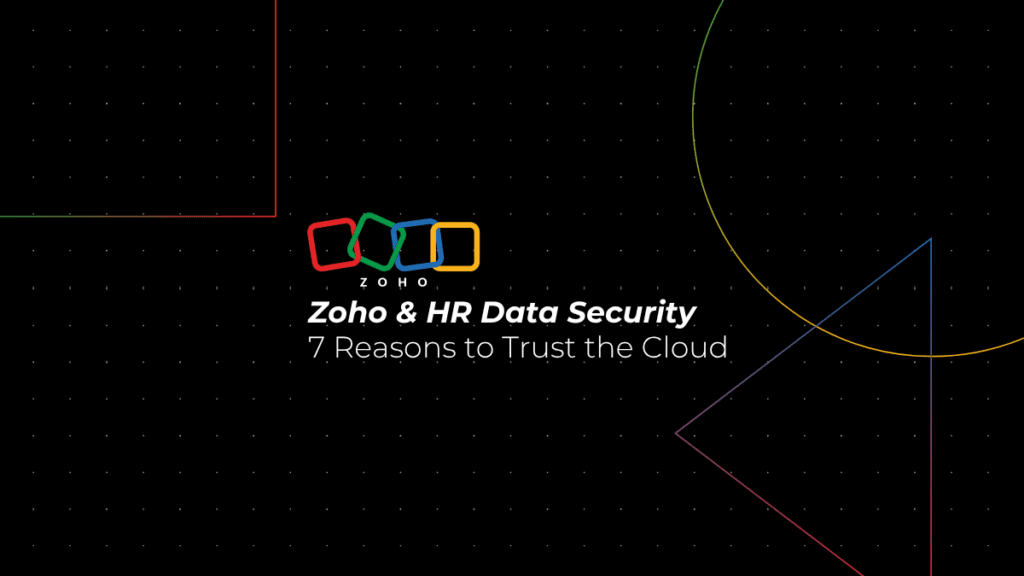 7 Reasons Why Your HR Data Is Safer in the Cloud with Zoho