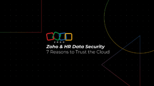 7 Reasons Why Your HR Data Is Safer in the Cloud with Zoho