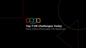 Top 7 HR Challenges in Today’s Market and How Zoho Solves Them