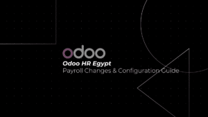 Odoo HR Egypt: Payroll Changes and Configuration Guide After v18.4
