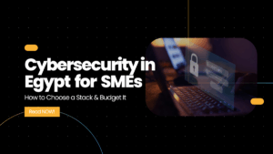 Cybersecurity in Egypt for SMEs: How to Choose a Stack & Budget It