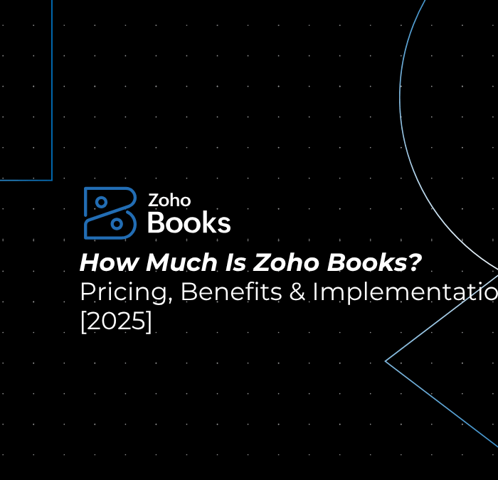 How Much Is Zoho Books? Complete Pricing, Benefits & Implementation Guide [2025]