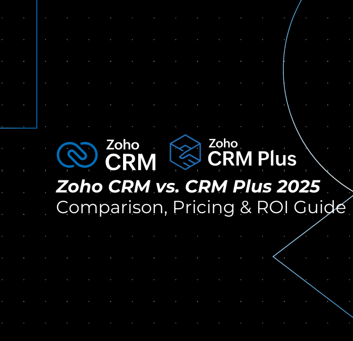 Difference Between Zoho CRM and CRM Plus: Full Comparison, Pricing & ROI Guide 2025
