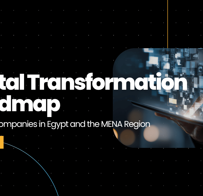 Digital Transformation Roadmap for Growing Companies in Egypt and the MENA Region