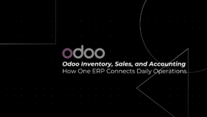 Odoo Inventory, Sales, and Accounting: How One ERP Connects Daily Operations