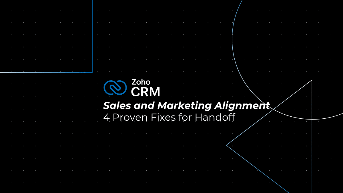 Sales and Marketing Alignment: 4 Proven Fixes for Handoff