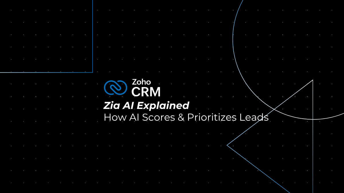 Zia AI Explained: How Zoho's AI Scores & Prioritizes Leads