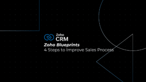 Zoho Blueprints: 4 Proven Steps to Improve Sales Process