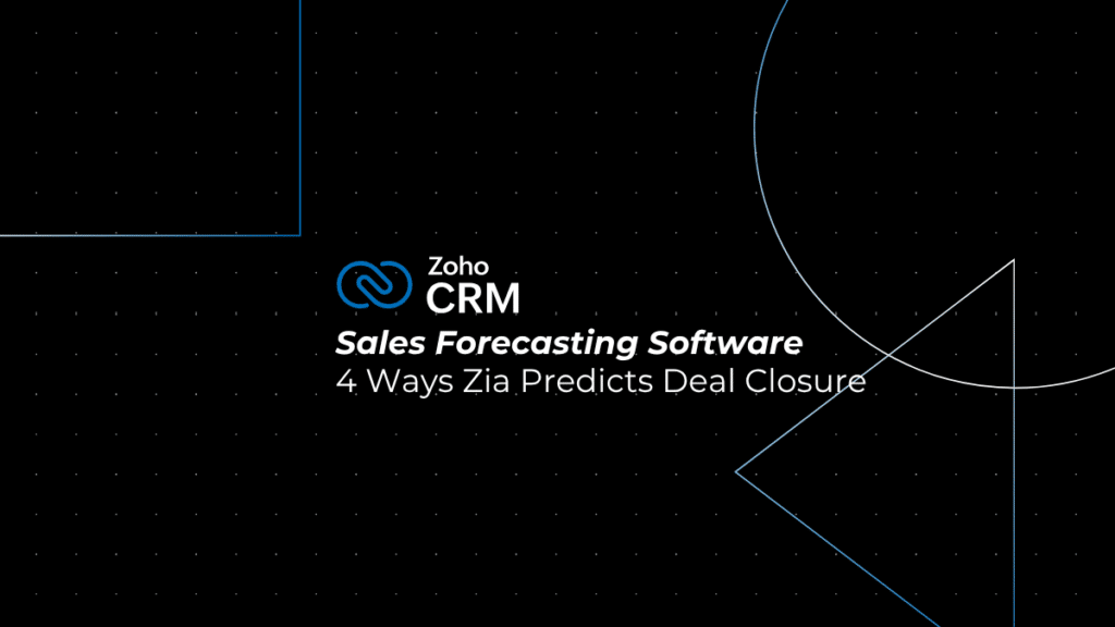 Sales Forecasting Software: 4 Proven Ways Zia Predicts Deal Closure