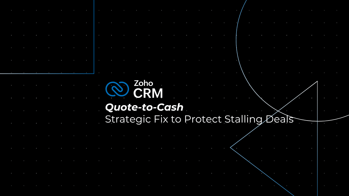Quote-to-Cash: The Strategic Fix to Protect Stalling Deals