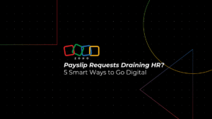 Payslip Requests Draining HR? 5 Smart Ways to Go Digital